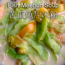 Fish Meehun Soup 苦瓜魚片米粉 Bitter gourd and Fish slice