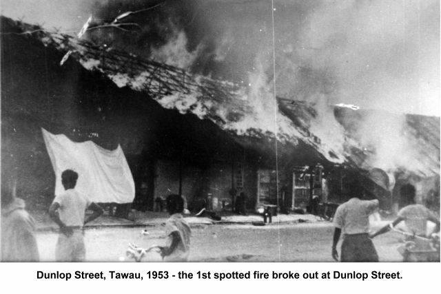 Dunlop Street, Tawau, 1953 - the first spotted fires broke out at Dunlop Street