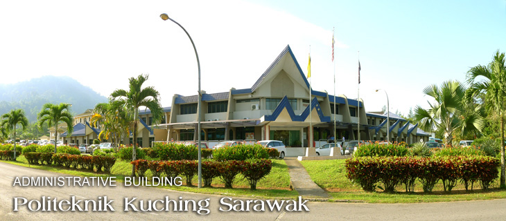 ADMINISTRATIVE BUILDING Politeknik Kuching Sarawak